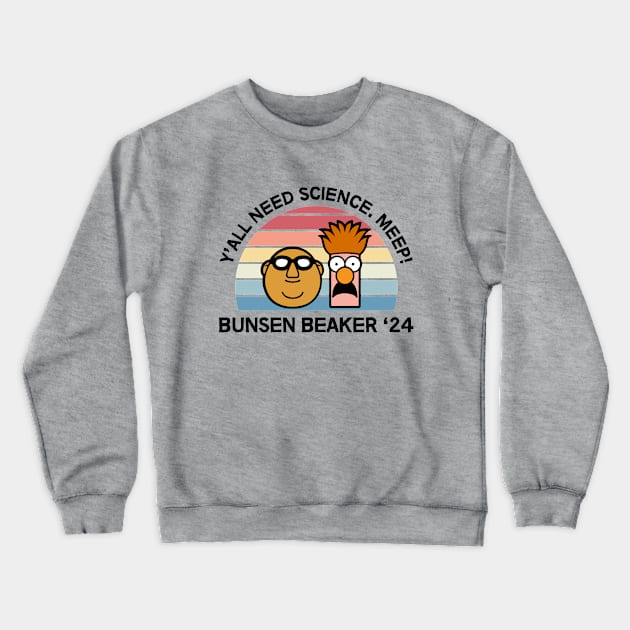 Bunsen And Beaker 2024 - Y'all Need Science. Meep! Crewneck Sweatshirt by thriftjd